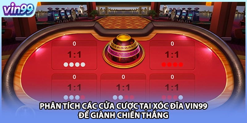 Phân tích các cửa cược tại Xóc đĩa VIN99 để giành chiến thắng